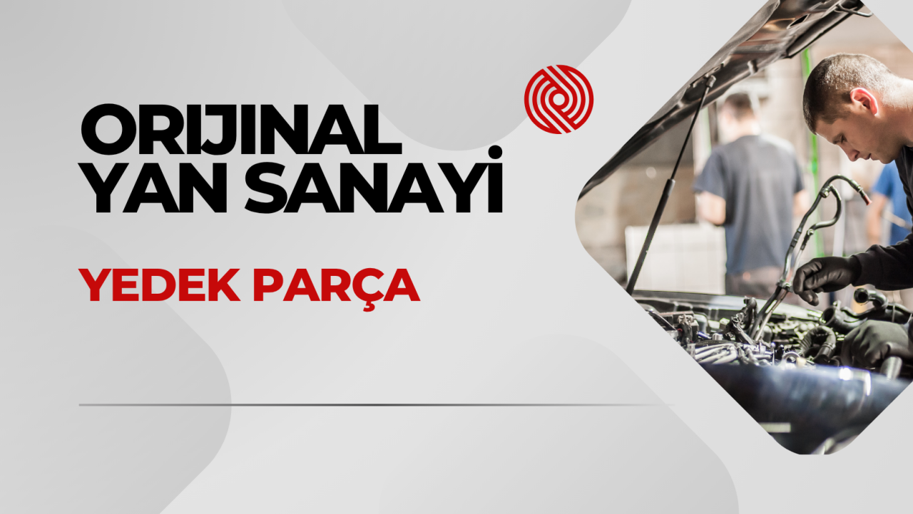Orijinal mi Yan Sanayi mi? Yedek Parça Seçiminde Bilmeniz Gerekenler